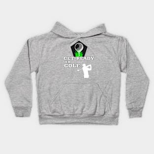 Get Ready To Golf Golfing Hobby Golfers Kids Hoodie